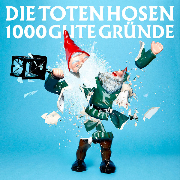 Die Toten Hosen: 1000 gute Grnde