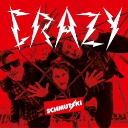 Schmutzki: Crazy