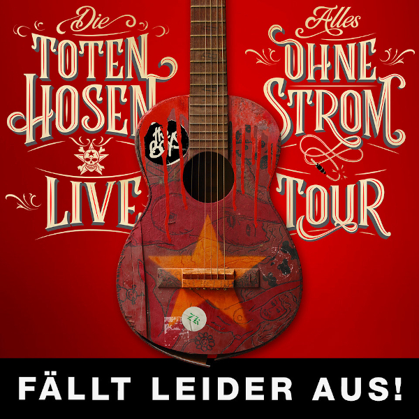 Die Toten Hosen - Alles ohne Strom Tour - Absage