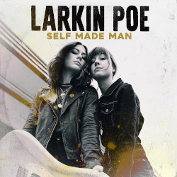 Larkin Poe: Self Made Men