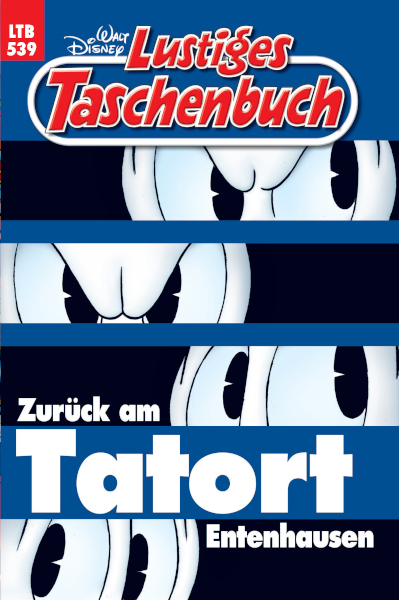 Lustiges Taschenbuch 539: Zurck am Tatort Entenhausen