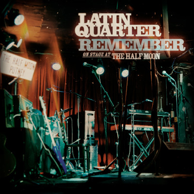Latin Quarter: Remember - Live At The Half Moon