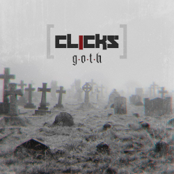 Clicks: G.O.T.H.