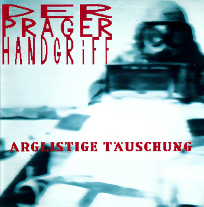 Prager Handgriff: Arglistige Tuschung (Cover)
