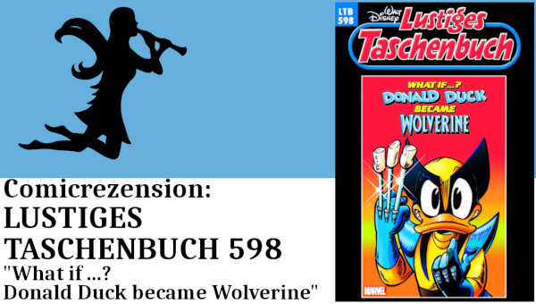 LUSTIGES TASCHENBUCH 598: What if ...? Donald Duck became Wolverine