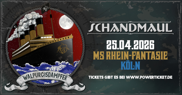 SCHANDMAUL: Walpurgisdampfer legt am 25. April 2026 ab!