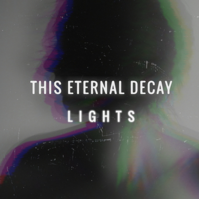 This Eternal Decay: Lights
