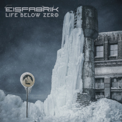 Eisfabrik: Life Below Zero