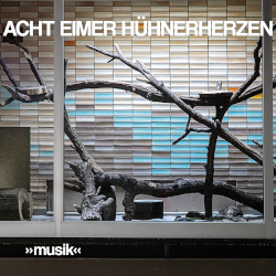 Acht Eimer Hhnerherzen: Musik