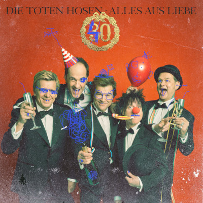 Die Toten Hosen: Alles aus Liebe: 40 Jahre Die Toten Hosen