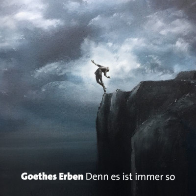 Goethes Erben: Denn es ist immer so