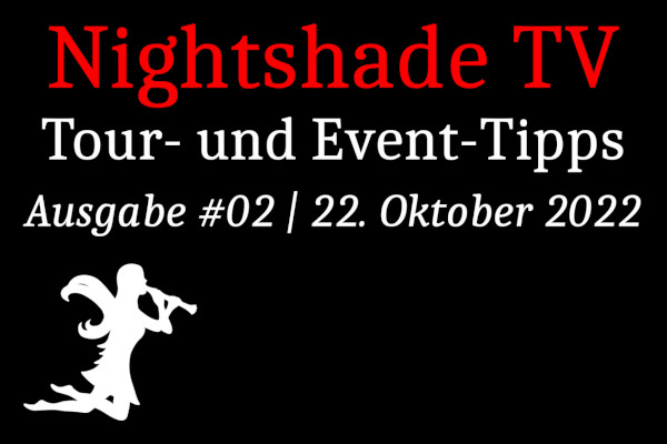Nightshade TV: Tour- und Event-Tipps vom 22.10.2022