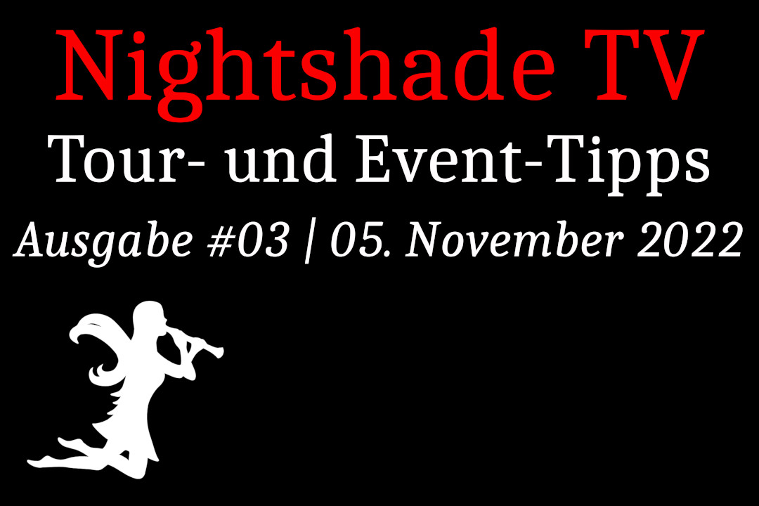 Nightshade TV: Tour- und Event-Tipps vom 05.11.2022