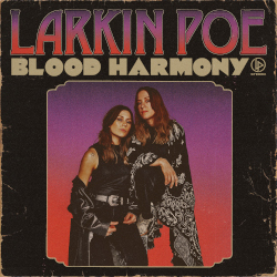 Larkin Poe: Blood Harmony